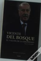 Vicente Del Bosque, El Valor De La Dignidad