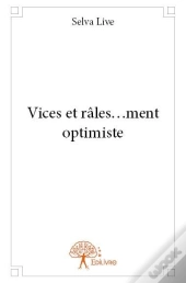 Vices Et Rales...Ment Optimiste