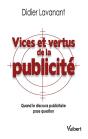 Vices Et Vertus De La Publicité ; Quand Le Discours Publicitaire Pose Question - Preview
