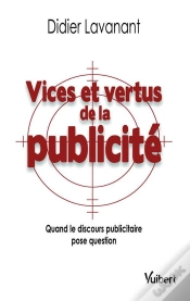 Capa do artigo Vices Et Vertus De La Publicité ; Quand Le Discours Publicitaire Pose Question