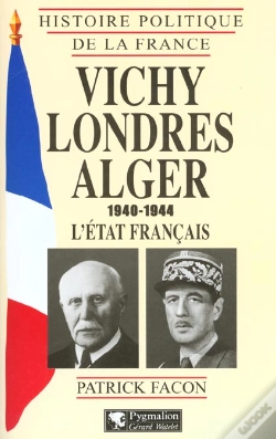 Capa do artigo Vichy, Londres, Alger (1940-1944) : L'État Français