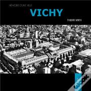 Vichy Mémoire D'Une Ville