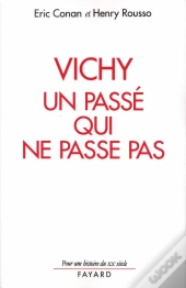 Vichy, Un Passé Qui Ne Passe Pas