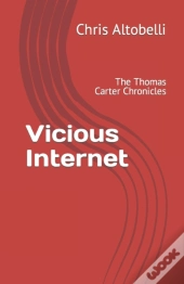 Vicious Internet: The Thomas Carter Chronicles