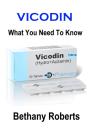 Vicodin. What You Need To Know.: A Guide - Preview