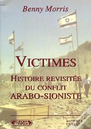 Victimes ; Histoire Revisitee Du Conflit Arabo-Sioniste
