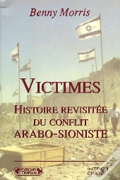 Victimes ; Histoire Revisitee Du Conflit Arabo-Sioniste