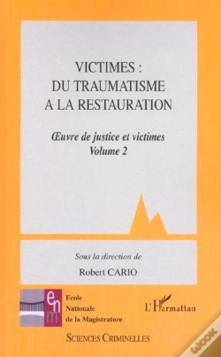 Capa do artigo Victimes T.2 ; Du Traumatisme A La Restauration ; Oeuvre De Justice Et Victimes