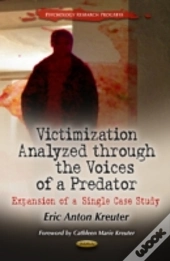 Victimization Analyzed Through The Voices Of A Predator