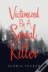 Victimized By A Serial Killer