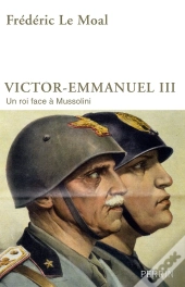 Victor-Emmanuel Iii ; Un Roi Face À Mussolini