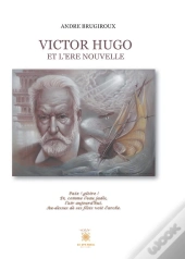 Victor Hugo Et L Ere Nouvelle