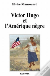 Victor Hugo Et L'Amérique Nègre