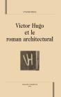 Victor Hugo Et Le Roman Architectural - Preview
