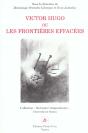 Victor Hugo Ou Les Frontieres Effacees ; Horizons Du Romantisme - Preview