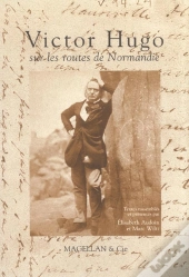 Victor Hugo Sur Les Routes De Normandie