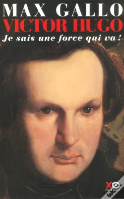 Capa do artigo Victor Hugo T.1 ; Je Suis Une Force Qui Va