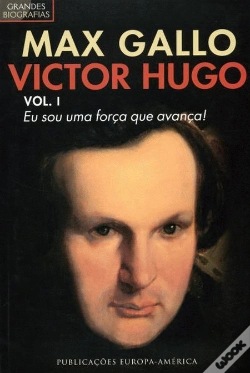 Capa do artigo Victor Hugo Volume I  - Eu sou uma Força Que Avança