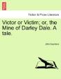 Victor Or Victim; Or, The Mine Of Darley - Preview