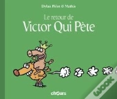 Victor Qui Pete T2 Le Retour