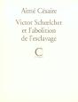 Victor Schoelcher Et L'Abolition De L'Esclavage - Preview