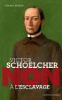 Victor Schoelcher : Non À L'Esclavage - Preview
