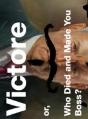 Victore Or, Who Died And Made You - Preview