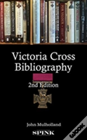 Victoria Cross Bibliography 2nd Edition
