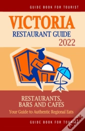 Victoria Restaurant Guide 2022