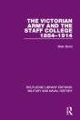 Victorian Army And The Staff College 1854-1914 - Preview