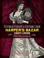 Victorian Fashions And Costumes From Harper'S Bazar, 1867-1898 - Preview