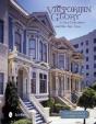 Victorian Glory In San Francisco And The Bay Area - Preview
