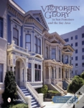 Victorian Glory In San Francisco And The Bay Area