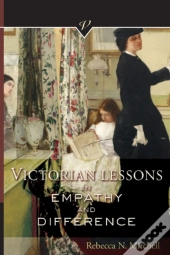 Victorian Lessons In Empathy And Difference