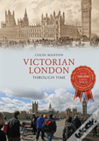 Victorian London Through Time
