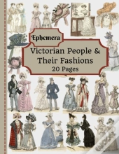 Victorian People & Their Fashions