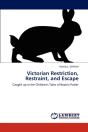 Victorian Restriction, Restraint, And Escape - Preview