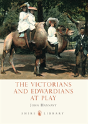 Victorians And Edwardians At Play - Preview