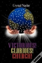 Victorious! Glorious! Church!