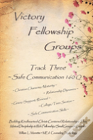 Victory Fellowship Groups - Track Three - Safe Communication 160q