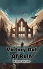 Victory Out Of Ruin - Preview
