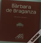 Vida De Barbara De Braganza