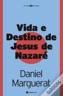 Vida e Destino de Jesus de Nazaré