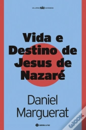 Vida e Destino de Jesus de Nazaré