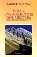 Vida e Ensinamentos dos Mestres do Extremo Oriente