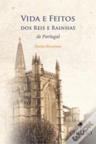 Vida e Feitos dos Reis e Rainhas de Portugal