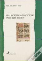 Vida e Morte de um Mosteiro Cisterciense - S.Paulo de Almaziva
