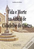 Vida e Morte na Aldeia de Cidadelhe do Castro