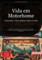 Vida Em Motorhome: Liberdade E Minimalismo Sobre Rodas - Preview