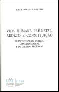 Vida Humana Pré-Natal, Aborto e Constituição